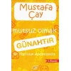 Mutsuz Olmak Günahtır