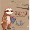 Nasıl Başladı? - Güvenmek