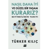 Nasıl Daha İyi Ve Güzel Bir Yaşam Kurarız?