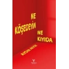 Ne Köşedeyim Ne Kıyıda
