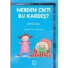Nerden Çıktı Bu Kardeş?