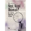 Neyi, Nasıl Okumalı?