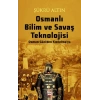 Osmanlı Bilim Ve Savaş Teknolojisi