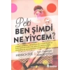 Peki Ben Şimdi Ne Yiycem?