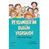 Peygamber’im Bugün Yaşasaydı