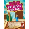 Piri Reis’le Bir Gün