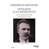 Putların Alacakaranlığı Ya Da Çekiçle Felsefe Yapmanın Yolları