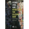 Ritüellerin Yok Oluşuna Dair: Günümüzün Bir Topolojisi