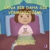 Sana Bir Daha Sır Vermeyeceğim!