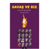 Savaş Ve Biz