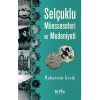 Selçuklu Müesseseleri Ve Medeniyeti