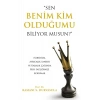 Sen Benim Kim Olduğumu Biliyor Musun