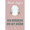 Sen Değişirsen Her Şey Değişir