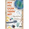 Sen Hiç Çiçek Yedin Mi?