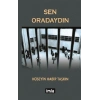 Sen Oradaydın