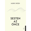 Sesten Az Önce