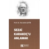 Sezai Karakoç’u Anlamak