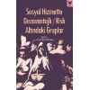 Sosyal Hizmette Dezavantajlı / Risk Altındaki Gruplar