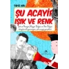 Şu Acayip Işık Ve Renk