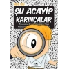 Şu Acayip Karıncalar
