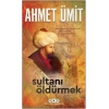 Sultanı Öldürmek