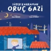 Süper Kahraman Oruç Gazi