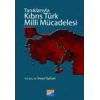 Tanıklarıyla Kıbrıs Türk Milli Mücadelesi