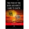The Food of the Gods and How It Came to Earth