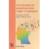 The New Wave Of Mıgratıon From Turkey To Germany