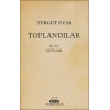 Toplandılar