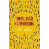 Torpil Değil Networking