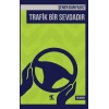 Trafik Bir Sevdadır
