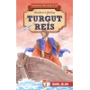 Turgut Reis - Kahraman Türk Denizcileri