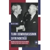 Türk Demokrasisinin Sıfır Noktası