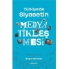 Türkiyede Siyasetin Medyatikleşmesi