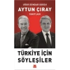 Türkiye İçin Söyleşiler