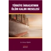 Türkiye İhracatının Ölüm-kalım Meselesi