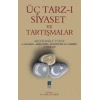 Üç Tarz-ı Siyaset Ve Tartışmalar