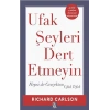 Ufak Şeyleri Dert Etmeyin