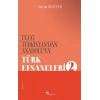 Uluğ Türkistan’dan Anadolu’ya Türk Efsaneleri-2