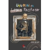 Ünlü Dahiler: Louis Pasteur