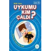Uykumu Kim Çaldı?