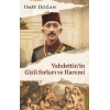 Vahdettin’in Gizli Sırları Ve Haremi