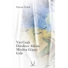 Van Gogh Denilince Aklıma Müslüm Gürses Gelir