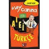 Vay Canına Türkçe (ciltli)