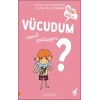 Vücudum - Nasıl Çalışıyor?