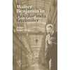 Walter Benjamin’in Pasajlar’ında Gezintiler