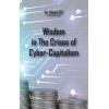 Wisdom İn The Crises Of Cyber - Capitalism
