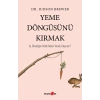 Yeme Döngüsünü Kırmak
