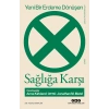 Yeni Bir Erdeme Dönüşen Sağlığa Karşı